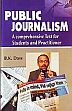 Public Journalism: A Comprehensive Text for Students and Practitiner /  Dass, B.K. 