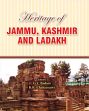 Heritage of Jammu, Kashmir and Ladakh /  Badam, G.L. & Chakravarty, K.K. (Eds.)