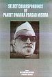 Select Correspondence of Pandit Dwarka Prasad Mishra /  Mishra, Jai Prakash & Mehra Pramod (Ed.)