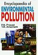 Encyclopaedia of Environmental Pollution; 10 Volumes /  Prasad, P.N. & Amarnath, T.R. 