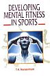 Developing Mental Fitness in Sports /  Narasimham, T.K. 