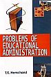 Problems of Educational Administration /  Hemchand, T.K. (Prof.)