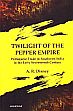 Twilight of the Pepper Empire: Portuguese Trade in Southwest India in the Early Seventeenth Century /  Disney, A.R. 