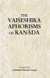 The Vaiseshika Aphorisms of Kanada: With comments from the Upaskara of Sankara Misra and the Vivritti of Jaya-Narayana Tarkapanchanana /  Gough, Archibald Edward (Tr.)