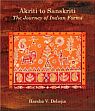 Akriti to Sanskriti: The Journey of Indian Forms /  Dehejia, Harsha V. 