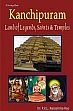 Kanchipuram: Land of Legends, Saints and Temples /  Rao, P.V.L. Narasimha 