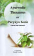 Ayurvedic Thesaurus or Paryaya Kosa (Herbs and Diseases) /  Lochan, Kanjiv (Dr.)