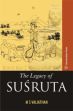 The Legacy of Susruta /  Valiathan, M.S. 