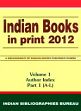 Indian Books in Print 2012: A bibliography of Indian books published in English language; 3 Volumes (in 5 Parts) /  Singh, Sher & Singh, Bhawna (Eds.)