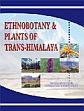 Ethnobotany and Plants of Trans-HImalayas /  Chaurasia, Om Prakash et. al.