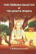Post-Samkara Dialectics of The Advaita Vedanta /  Shastri, A. Bhattacharyya 