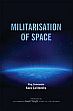Militarisation of Space /  Lalitendra, Kaza (Wing Commander)