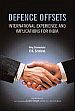 Defence Offsets: International Experience and Implication for India /  Srinivas, V.N. (Wing Commd.)