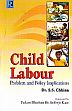 Child Labour: Problem and Policy Implications /  Chhina, S.S. 