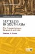 Stateless in South Asia: The Chakmas Between Bangladesh and India /  Singh, Deepak K. 