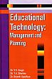 Educational Technology: Management and Planning /  Singh, Y.K.; Sharma, T.K. & Upadhya, Brijesh (Drs.)