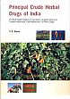 Principal Crude Herbal Drugs of India: An Illustrated Guide to Important, Largely Used and Traded Medicinal Raw Materials of Plant Origin /  Sarin, Y.K. 