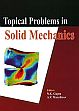 Topical Problems in Solid Mechanics /  Gupta, N.K. & Manzhirov, A.V. (Eds.)