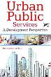 Urban Public Service: A Devlopment perspective /  Nair, Padmanabhan 