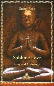 Sublime Love Essay and Anthology /  Rose, Stuart 