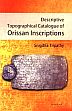 Descriptive Topographical Catalogue of Orissan Inscriptions /  Tripathy, Snigdha 