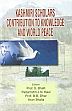 Kashmiri Scholars Contribution to Knowledge and World Peace: Proceeding of National Seminar by Kashmir Education Culture and Science Society (KECSS), New Delhi /  Bhatt, S; Kaul, Padamashri J.N.; Dhar, B.B. & Shalia, Arun (Eds.)