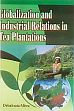 Globalization and Industrial Relations in Tea Plantations /  Mitra, Debabrata 