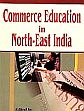 Commerce Education in North-East India /  Singh, A. Rajmani (Ed.)