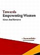 Towards Empowering Women: Views and Reviews /  Sumanlata 