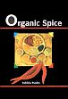 Organic Spice /  Pandey, Sulekha 