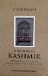 A History of Kashmir: Political-Social-Cultural from the Earliest Times to the Present Day /  Bamzai, P.N.K. 