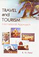 Travel and Tourism: International Approach /  Patel, K.N. 