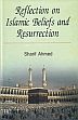 Reflection on Islamic Beliefs and Resurrection /  Ahmed, Sharif 