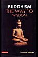 Buddhism The Way to Wisdom /  Chaterjee, Suman 