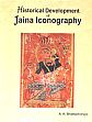 Historical Development of Jaina Iconography: A Comprehensive Study /  Bhattacharya, A.K. 