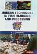 Modern Techniques in Fish Handling and Processing /  Bhardwaj, K.D. 