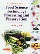Fundamentals of Food Science Technology Processing and Preservation /  Jain, N.K. 