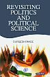 Pevisiting Politics and Political Science; 3 Volumes /  Pande, Durgesh 