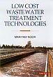 Low Cost Waste Water Treatment Technologies /  Noor, Mariyam 