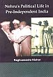 Nehru's Political Life in Pre-Independent India /  Kishor, Raghuwendra (Dr.)