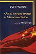 Soft Power: China's Emerging Strategy in International Politics /  Li, Mingjiang (Ed.)