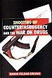 Shooting Up: Counterinsurgency and the War on Drugs /  Felbab-Brown, Vanda 