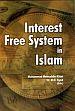 Interest Free System in Islam /  Khan, M.M. & Syed, M.H. (Eds.)