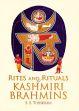 Rites and Rituals of Kashmiri Brahmins /  Toshkhani, S.S. 