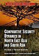 Comparative Security Dynamics in North East Asia and South Asia /  Chari, P.R. & Raghavan, Vyjayanti 