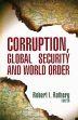 Corruption, Global Security and World Order /  Rotberg, Robert I. 