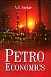 Petro Economics /  Sarkar, A.N. 