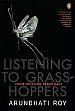 Listening To Grasshoppers: Field Notes on Democracy /  Roy, Arundhati 