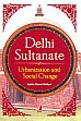 Delhi Sultanate: Urbanization and Social Change /  Siddiqui, Iqtidar Husain 