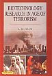 Biotechnology Research in Age in Terrorism /  Gaur, A.K. 